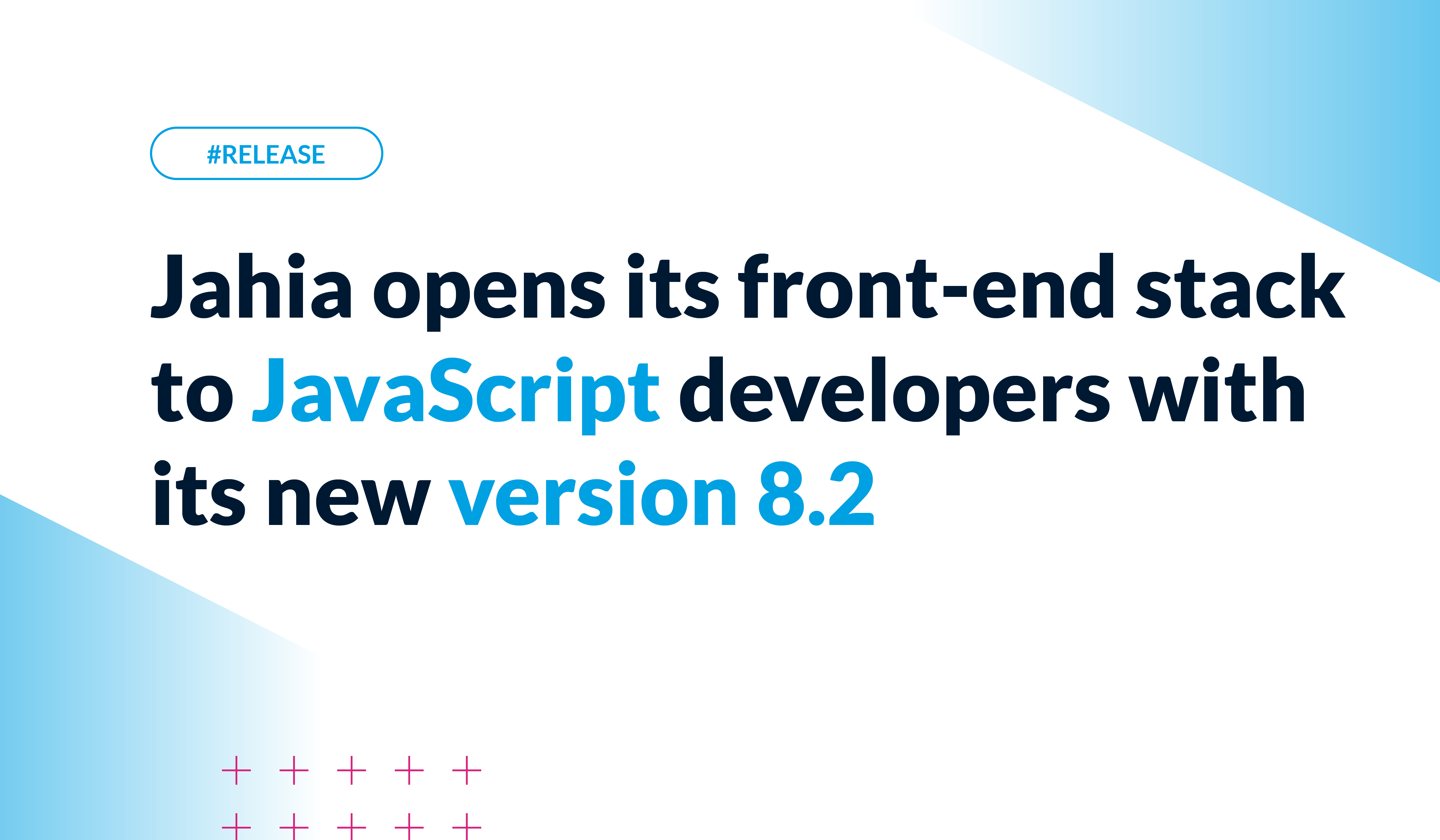 Graphic announcing Jahia 8.2: Jahia opens its front-end stack to JavaScript developers with its new version
